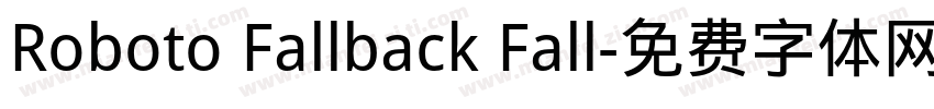 Roboto Fallback Fall字体转换